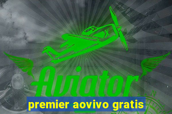 premier aovivo gratis